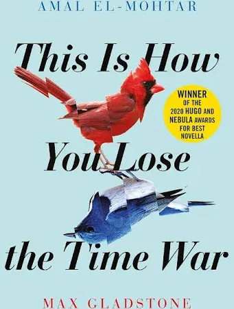 This Is How You Lose the Time War, Paperback by El-Mohtar, Amal; Gladstone, M...