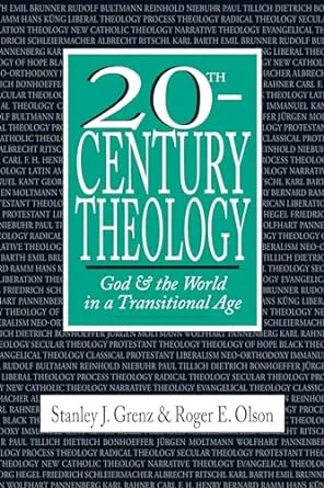 20th-Century Theology: God and the World in a Transitional Age