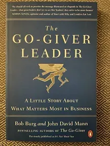 Go-giver Leader : A Little Story About What Matters Most in Business, Paperba...