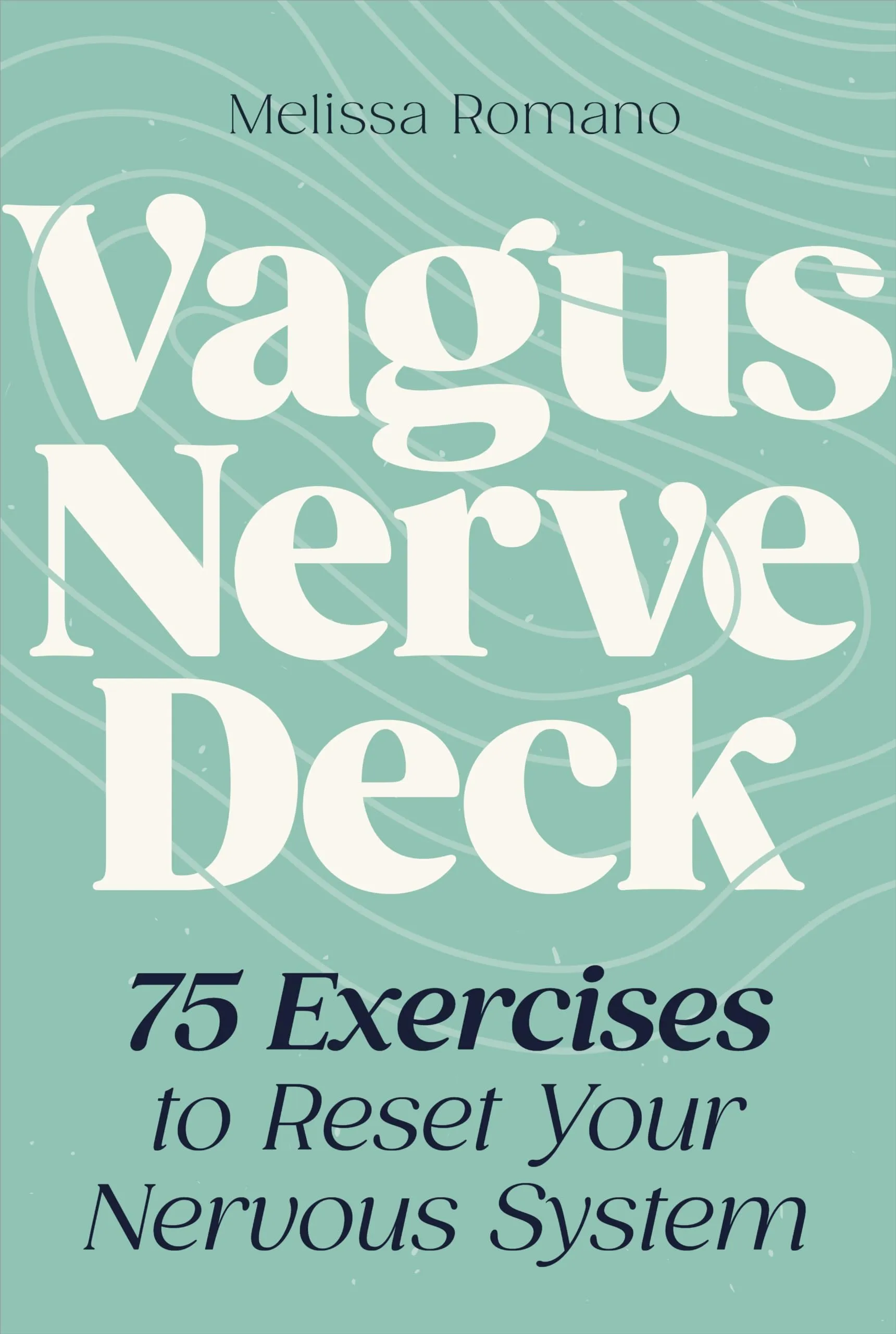 Vagus Nerve Deck: 75 Exercises to Reset Your Nervous System: 75Exercises to Reset Your Nervous System