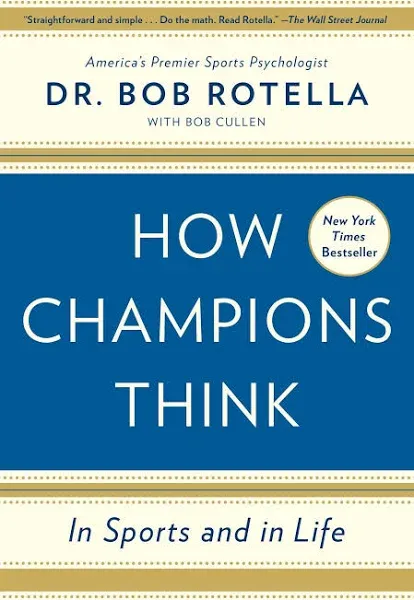 How Champions Think: In Sports and in Life by Dr. Bob Rotella