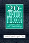 20th-Century Theology: God and the World in a Transitional Age [Book]