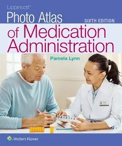 Lippincott Photo Atlas of Medication Administration