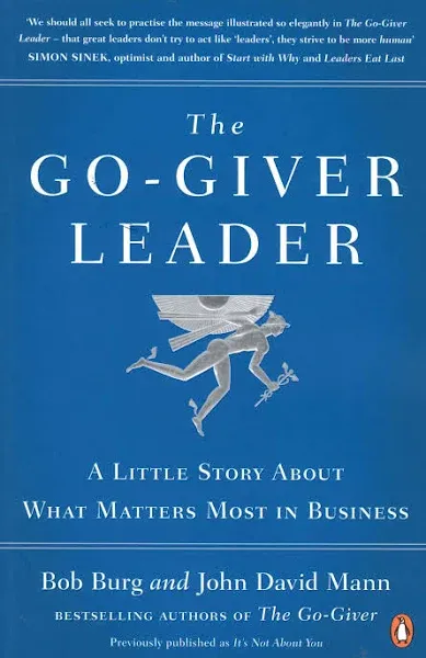 The Go-Giver Leader: A Little Story About What Matters Most in Business (Go-Giver, Book 2)