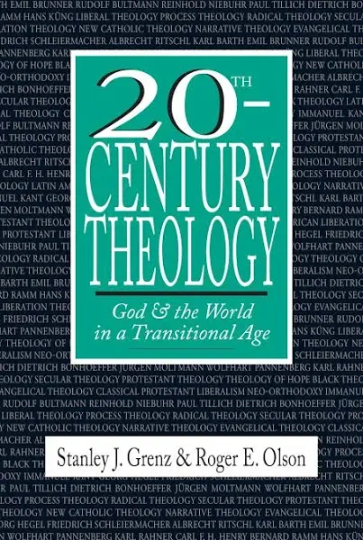 20th Century Theology: God & the World in a Transitional Age