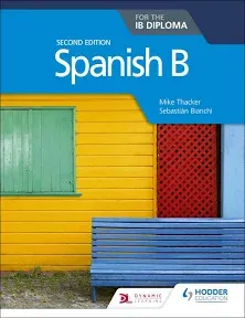 Spanish B for the IB Diploma Second Edition: Hodder Education Group , Thacker, M