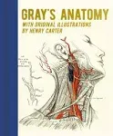 Gray's Anatomy: With Original Illustrations by Henry Carter [Book]