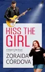 Kiss the Girl: A Meant to Be Novel by Zoraida Cordova Hardcover Book