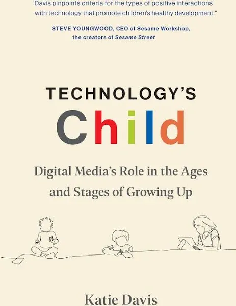 Technology's Child: Digital Media’s Role in the Ages and Stages of Growing Up