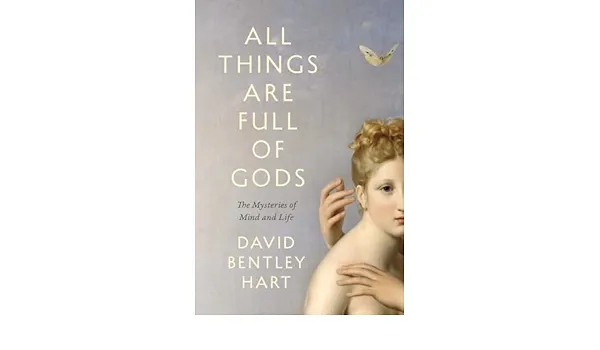 All Things Are Full of Gods: The Mysteries of Mind and Life [Book]