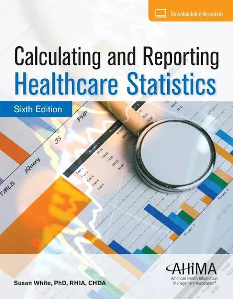 Calculating and Reporting Healthcare Statistics