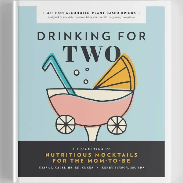 Drinking for Two: Nutritious Mocktails for the Mom-To-Be: A Collection of Nutritious Mocktails for the Mom-To-Be