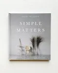 Simple Matters: A Scandinavian's Approach to Work, Home, and Style