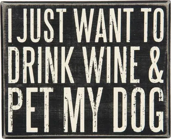 Primitives by Kathy Classic Box Sign, Wine and Pet My Dog