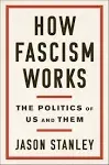 How Fascism Works: The Politics of Us and Them