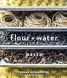 Flour + Water: Pasta [A Cookbook]