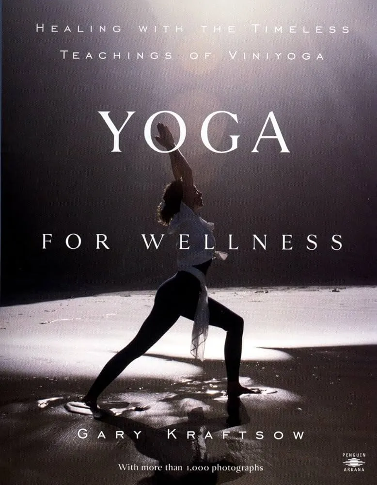 Yoga for Wellness : Healing with the Timeless Teac