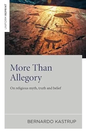 More Than Allegory: On Religious Myth, Truth And Belief