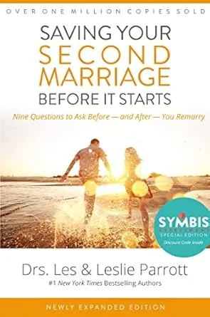 Saving Your Second Marriage Before It Starts: Nine Questions to Ask Before -- And After -- You Remarry