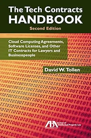 The Tech Contracts Handbook: Cloud Computing Agreements, Software Licenses, and Other IT Contracts for Lawyers and Businesspeople