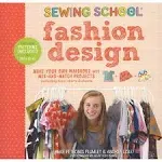 Sewing School Fashion Design: Make Your Own Wardrobe with Mix-and-Match Projects Including Tops, Skirts & Shorts [Book]