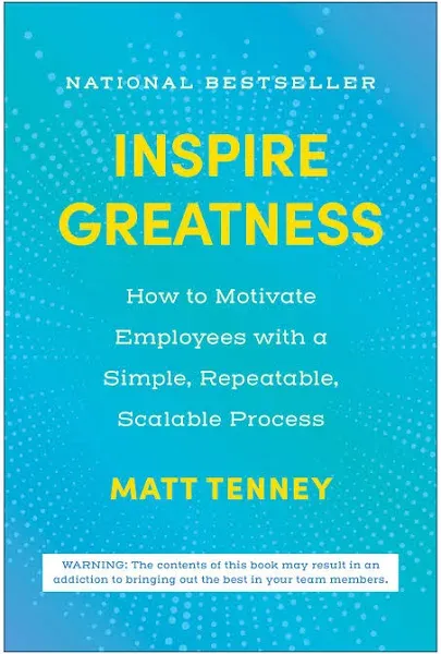 Inspire Greatness: How to Motivate Employees with a Simple, Repeatable, Scalable Process