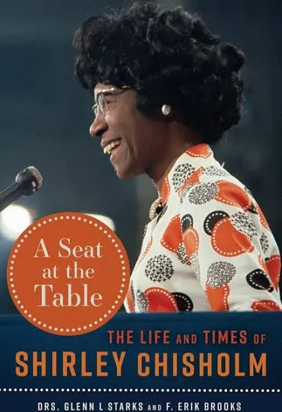 A Seat at the Table: The Life and Times of Shirley Chisholm