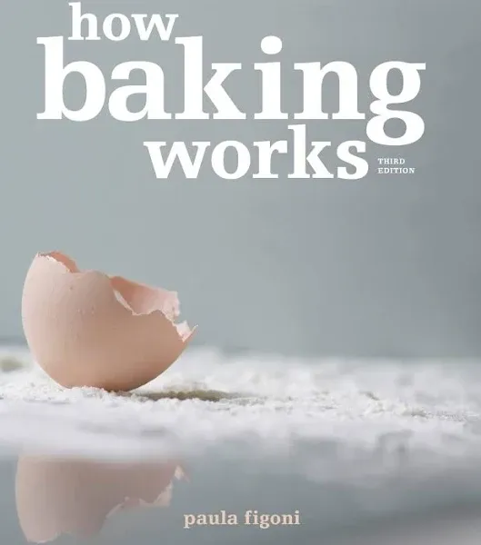 How Baking Works: Exploring the Fundamentals of Baking Science