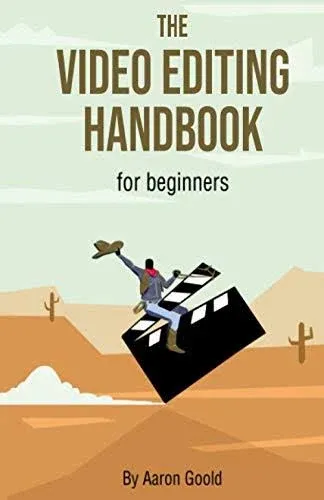 The Video Editing Handbook