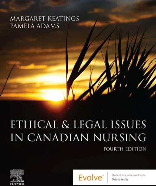 Ethical &amp; Legal Issues in Canadian Nursing, Keatings RN (Retired)  MHSc, Margare