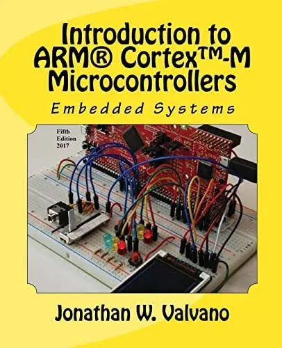 Embedded Systems: Introduction to Arm Cortex -M Microcontrollers