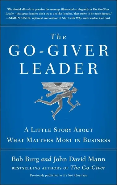 The Go-Giver Leader: A Little Story About What Matters Most in Business (Go-Giver, Book 2)