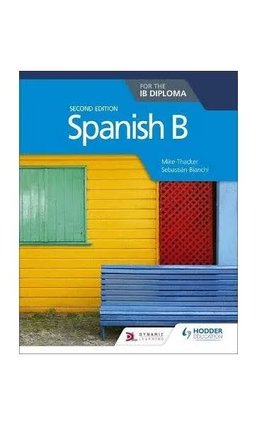 Spanish B for the IB Diploma Second Edition: Hodder Education Group , Thacker, M