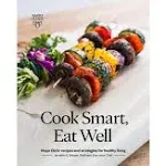 Cook Smart, Eat Well: Mayo Clinic Recipes and Strategies for Healthy Living [Book]