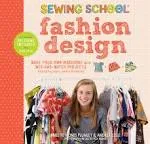 Sewing School Fashion Design: Make Your Own Wardrobe with Mix-and-Match Projects Including Tops, Skirts & Shorts [Book]