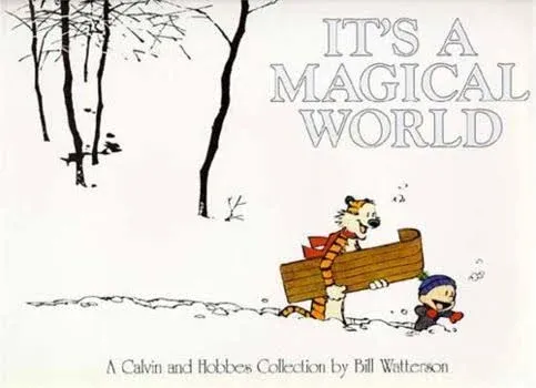 It's a Magical World: A Calvin and Hobbes Collection