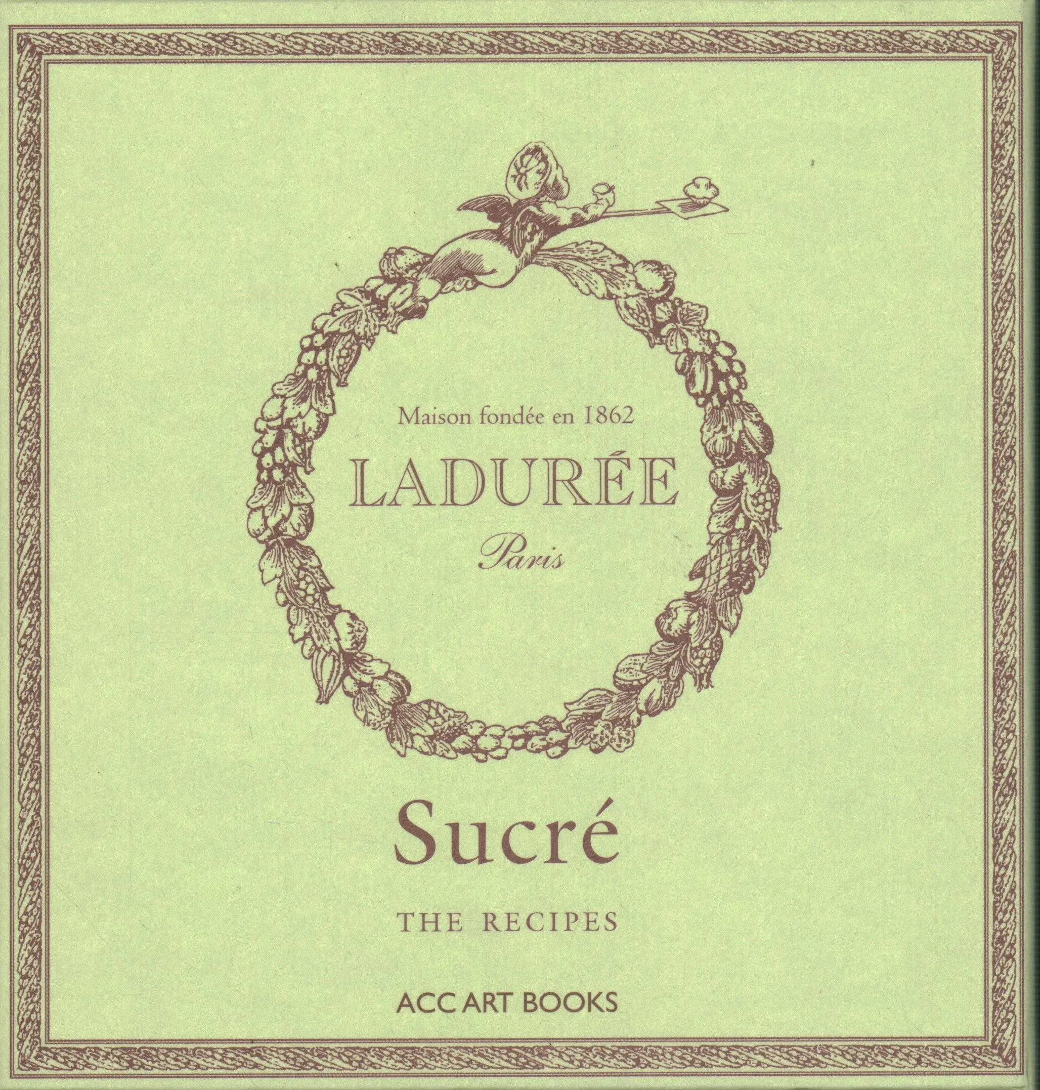 Sucré: The Recipes [Book]