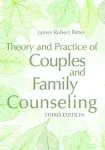 Theory and Practice of Couples and Family Counseling [Book]