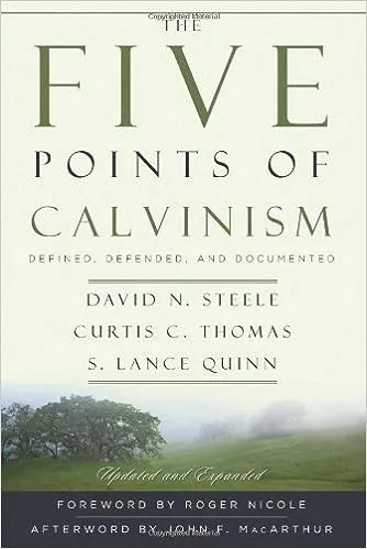 The Five Points of Calvinism: Defined, Defended, and Documented by  David H Steele - Paperback - from Russell Books Ltd (SKU: ING9780875528274)