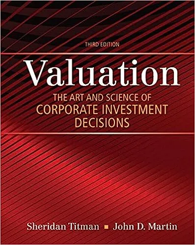 Valuation: The Art and Science of Corporate Investment Decisions (The Pearson Series in Finance) 