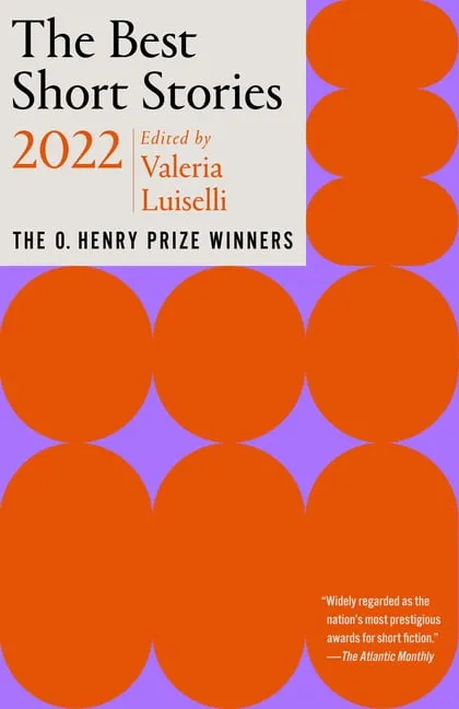 The Best Short Stories 2022: The O. Henry Prize Winners (O. Henry Prize Collection)