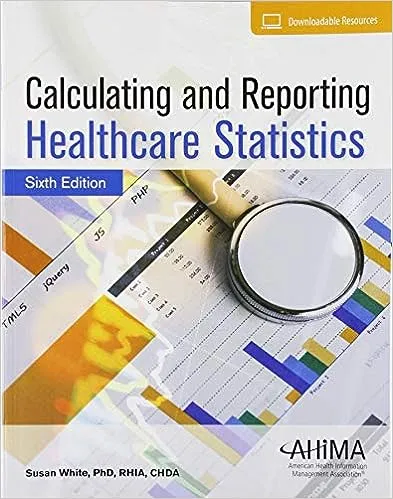 Calculating and Reporting Healthcare Statistics [Book]