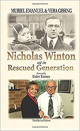 Nicholas Winton and the Rescued Generation: Save One Life, Save the World (The Library of Holocaust Testimonies) 