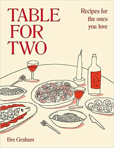 Table for Two: Recipes for the Ones You Love 