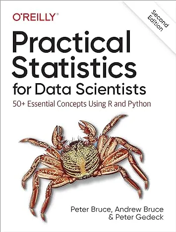 Practical Statistics for Data Scientists: 50+ Essential Concepts Using R and Python [Book]