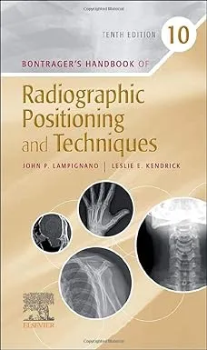 Bontrager's Handbook of Radiographic Positioning and Techniques [Book]