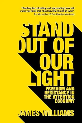 Cambridge Stand out of our Light : Freedom and Resistance in the Attention Economy Book - Paperback - 31 May 2018