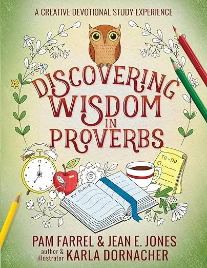 Discovering Wisdom in Proverbs: A Creative Devotional Study Experience (Discovering the Bible)