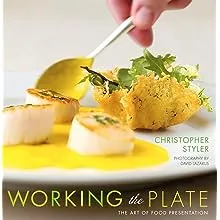 Working the Plate: The Art of Food Presentation