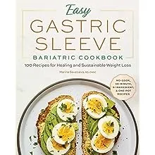 Easy Gastric Sleeve Bariatric Cookbook: 100 Recipes for Healing and Sustainable ...